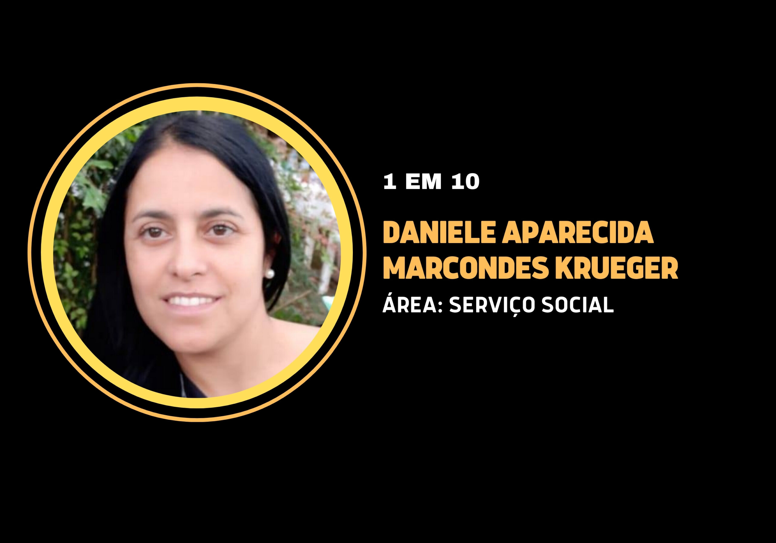 Daniele Aparecida Marcondes Krueger | 1 em 10