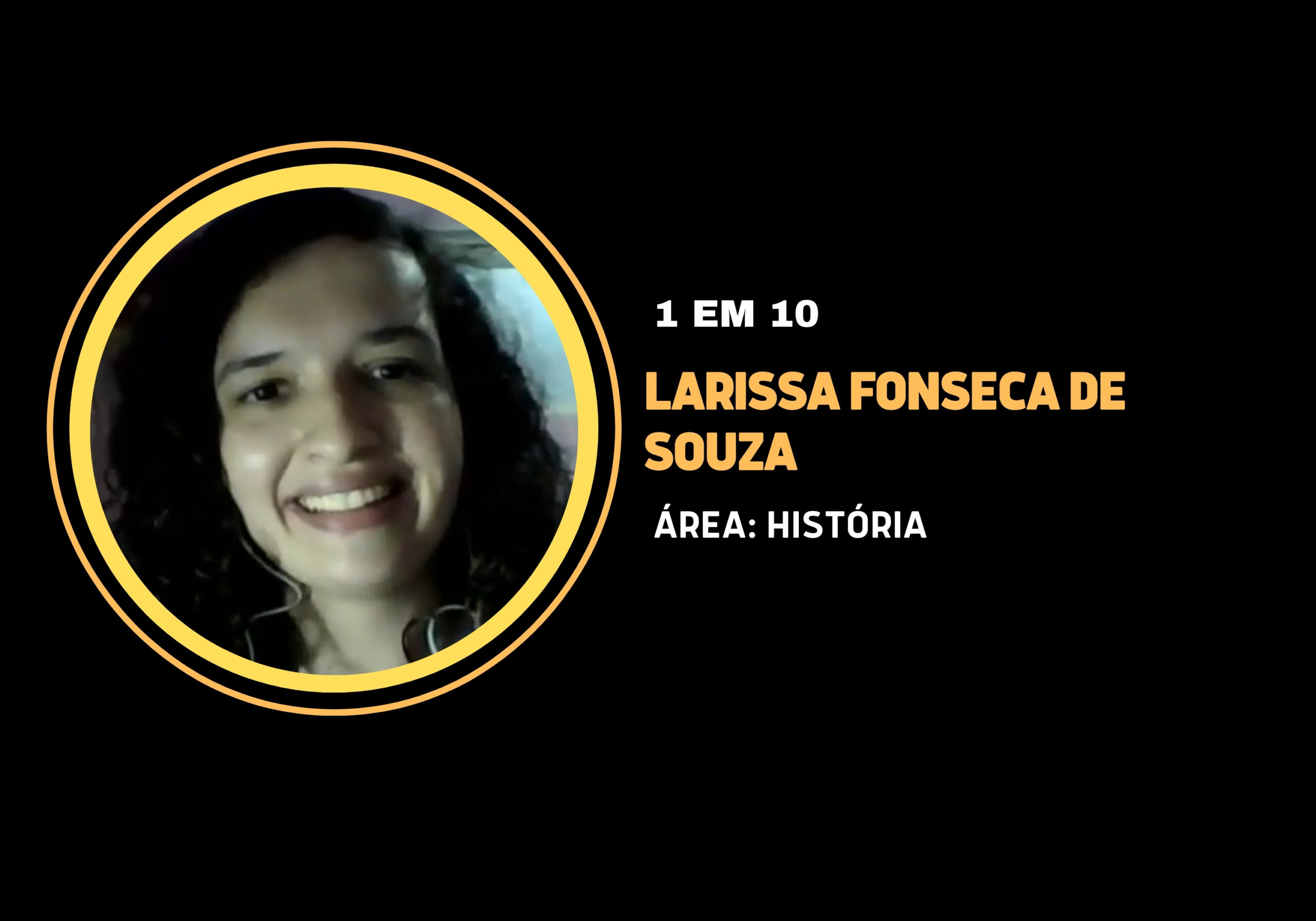 Larissa Fonseca de Souza | 1 em 10