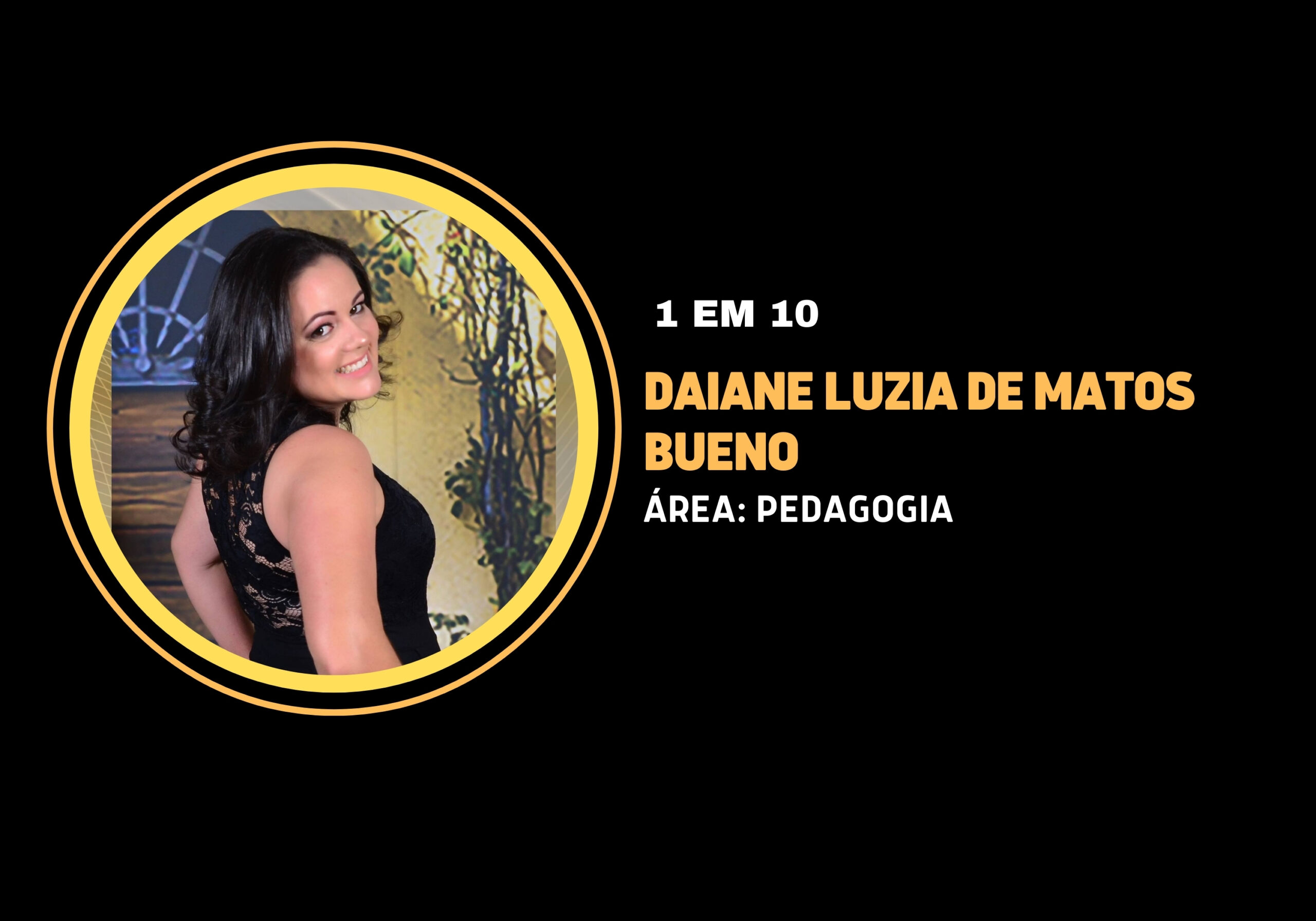Daiane Luzia de Matos Bueno | 1 em 10