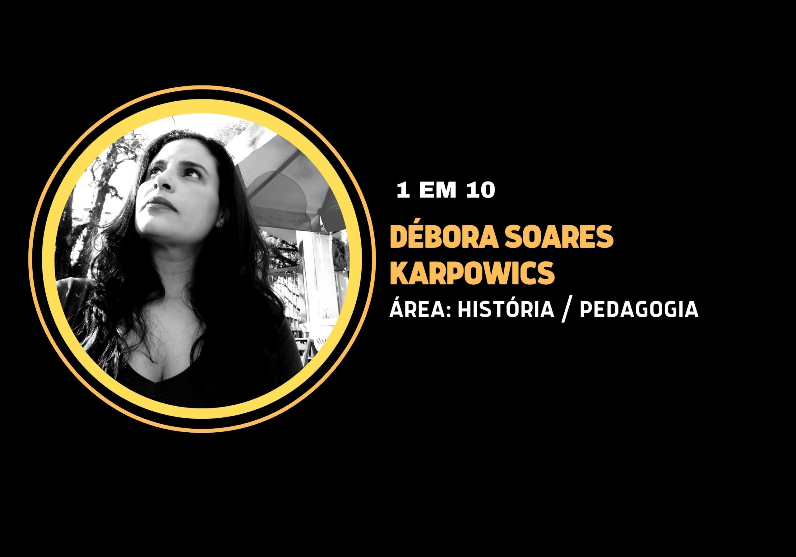 Débora Soares Karpowics | 1 em 10
