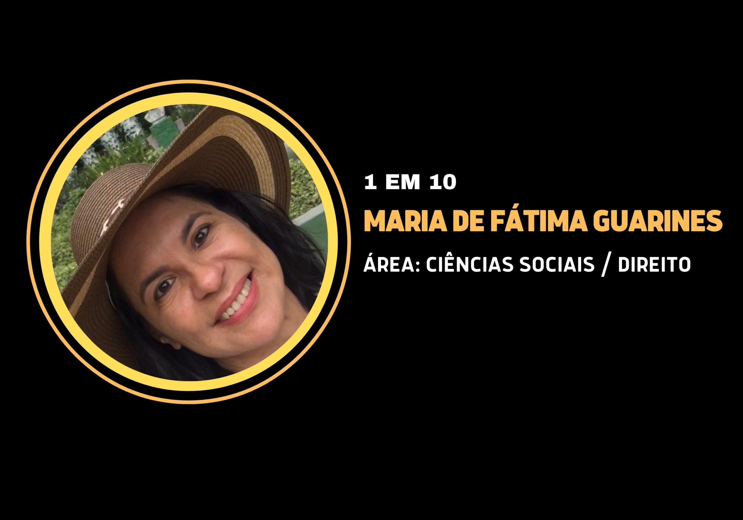 Maria de Fátima Guarines | 1 em 10