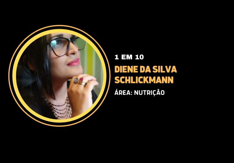 Diene da Silva Schlickmann | 1 em 10