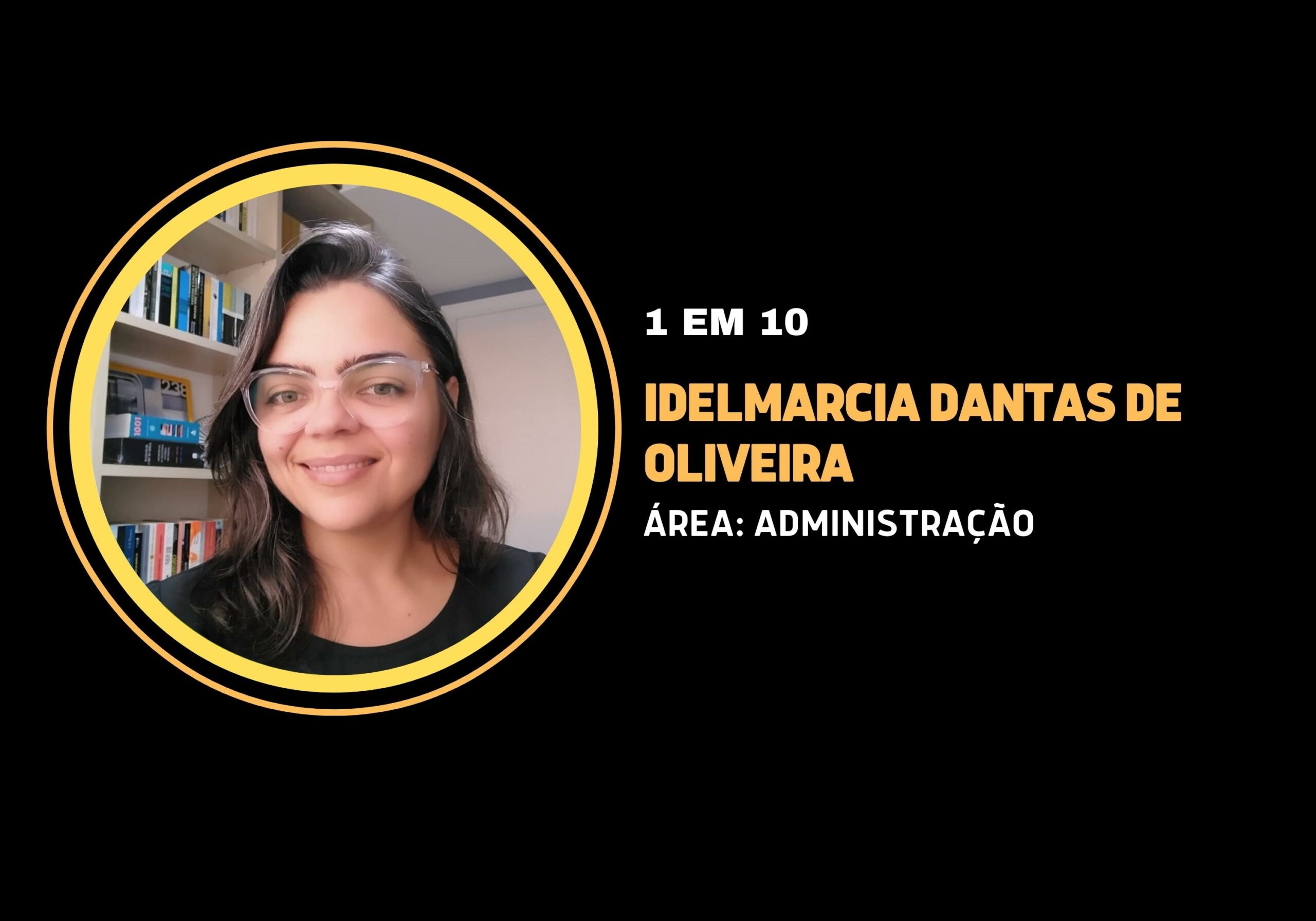 Idelmarcia Dantas de Oliveira | 1 em 10
