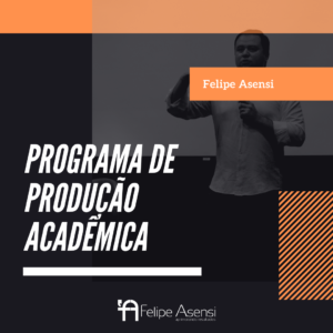 Programa de Produção Acadêmica - Felipe Asensi