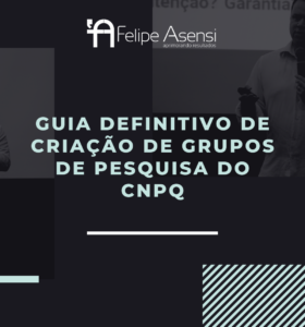 Guia_Definitivo_de_Criacao_de_Grupos_de_Pesquisa_do_CNPq_Felipe_Asensi