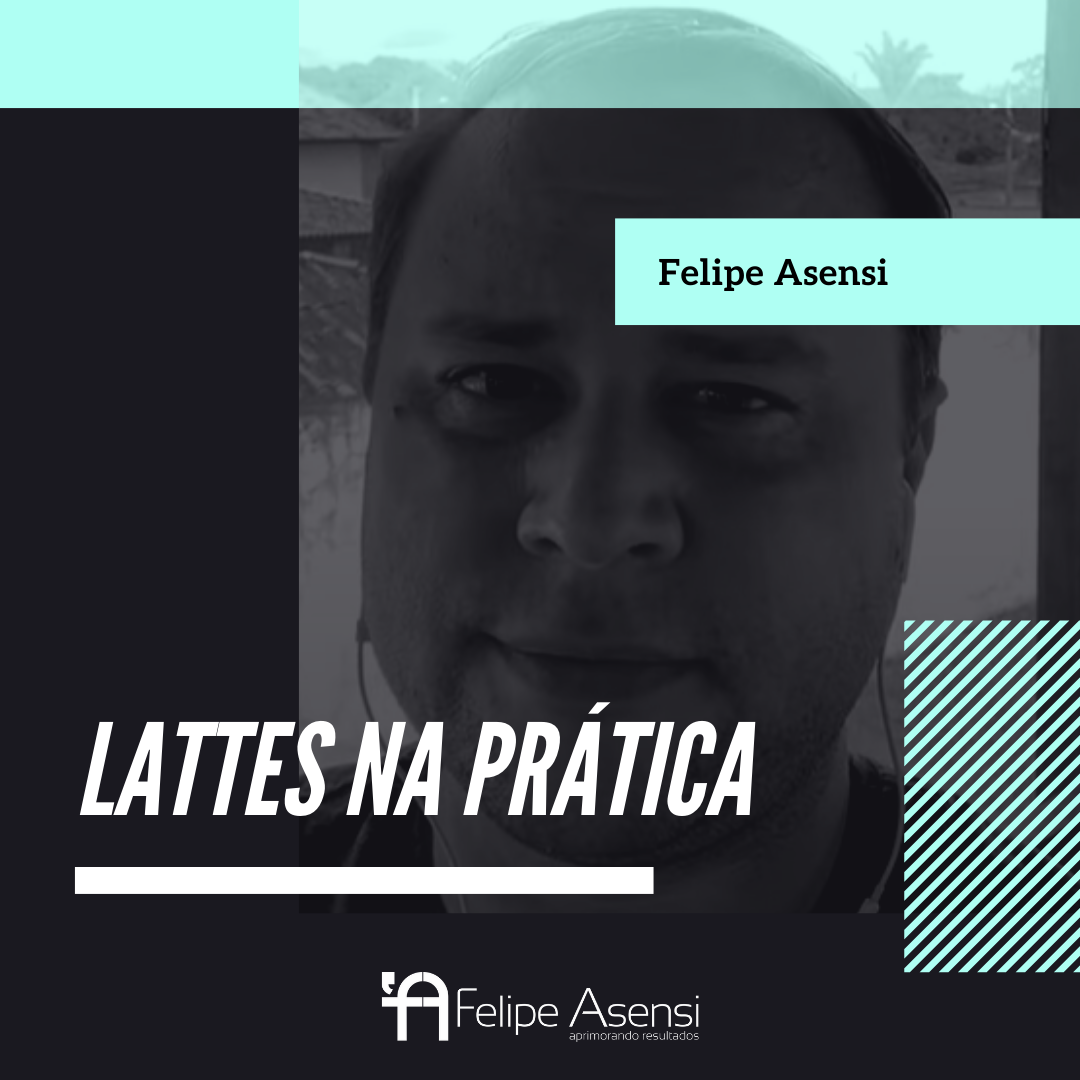 Lattes Na Prática - Felipe Asensi