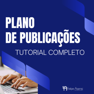Plano de publicações - Tutorial Completo - Felipe Asensi