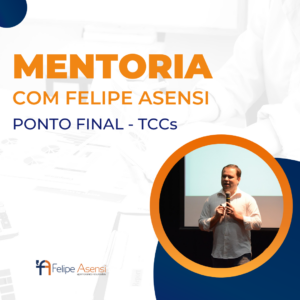 Mentoria Ponto Final de TCCs - Felipe Asensi