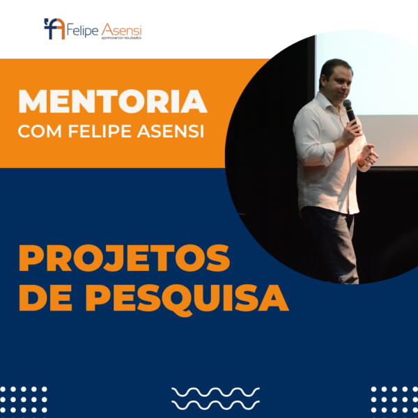 Mentoria de Projeto de Pesquisa - Felipe Asensi