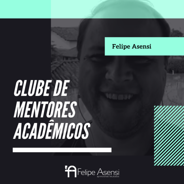 Clube de Mentores Acadêmicos - Felipe Asensi