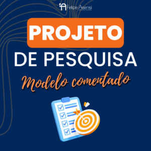 Modelo Comentado de Projeto de Pesquisa - Felipe Asensi