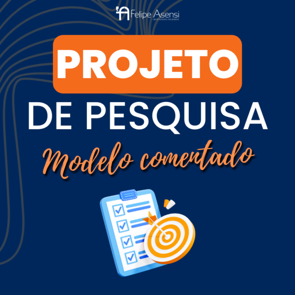 Modelo Comentado de Projeto de Pesquisa - Felipe Asensi