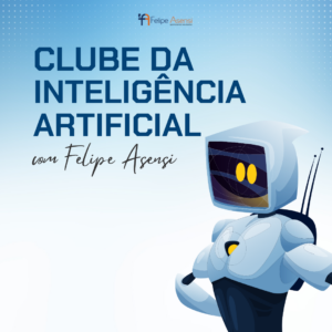 Clube da Inteligência Artificial - Felipe Asensi
