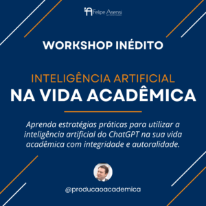 Inteligência Artificial na Vida Acadêmica - Felipe Asensi