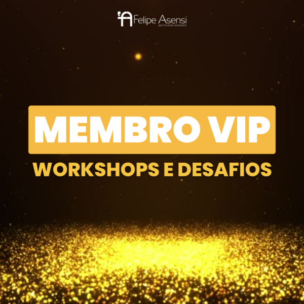 Membro VIP - Workshops e Desafios - Felipe Asensi