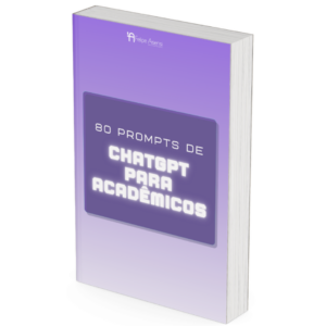 80 Prompts de ChatGPT para Acadêmicos - Felipe Asensi